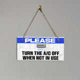 Please Turn The A/C Off When Not In Use 5x10 Hanging Plus Wall or Door Sign | Home & Office Decor
