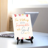 For nothing will be impossible with God Luke 1:37 6 x 8" Table Sign With Acrylic Easel | Religious Bible Quotes Decor