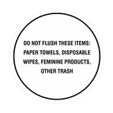 Circle Do Not Flush These Items: Paper Towels, Disposable Wipes, Feminine Products, Other Trash Wall or Door Sign