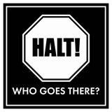 Signs ByLITA Square Halt! Who Goes There? Wall or Door Sign