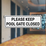 Standard Plus Please Keep Pool Gate Closed — Wall or Door Sign | Pool & Aquatic - Sign