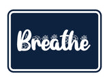 Signs ByLITA Classic Framed Breathe Wall or Door Sign