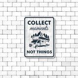 Portrait Round Plus Collect Moments Not Things Door or Wall Sign | Camping RV Decoration