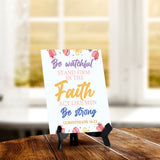 Be watchful stand firm in the faith act like men be strong Corinthians 16:13 (White) 6 x 8" Table Sign With Acrylic Easel | Religious Bible Quotes Decor
