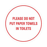 Circle Please Do Not Put Paper Towels in Toilets Wall or Door Sign