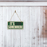 It's 4:20 Somewher 5x10 Hanging Plus Wall or Door Sign | Funny Home Decor