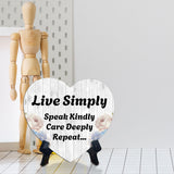 Live Simply Speak Kindly Care Deeply Repeat... Heart Table Sign with Acrylic Stand (6x5") | Religious Home Decor