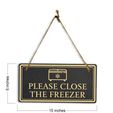Please Close The Freezer 5x10 Hanging Plus Wall or Door Sign | Rustic Twine | Home and Business Signage