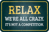 Classic Framed Plus Relax We're All Crazy. It's Not A Competition. Door or Wall Sign | Funny Home Decor
