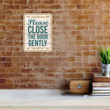 Portrait Round Plus Please Close The Door Gently Wall or Door Sign | Funny Novelty Home Signs | Home Reminders For Families