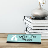 Small Talk Please, Black Frame Desk Sign (2x8)