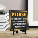 Please Be Considerate to Our Neighbors and Keep Noise to a Minimum When Leaving 5"x 5" Square Table Sign With Acrylic Easel | Home & Office Décor
