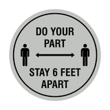 Circle Do Your Part Stay 6 Feet Apart Sign