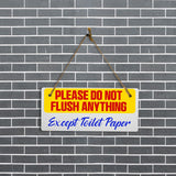 Please Do Not Flush Anything Except Toilet Paper 5x10 Hanging Plus Wall or Door Sign | Bathroom Decor
