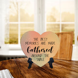 The Best Memories Are Made Gathered Around The Table Heart Table Sign with Acrylic Stand (6x5") | Religious Home Decor