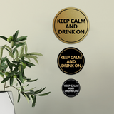 Circle Keep Calm and Drink On Wall or Door Sign