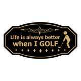 Signs ByLITA Victorian Life is always better when I GOLF Wall or Door Sign
