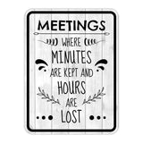 Portrait Round Plus Meetings Where Minutes Are Kept And Hours Are Lost Wall or Door Sign | Funny Workspace Office Decor