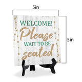 Welcome! Please Wait to be Seated 5"x 5" Square Table Sign With Acrylic Easel | Restaurant & Cafe Décor