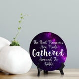 The Best Memories Are Made Gathered Around The Table Circle Table Sign with Acrylic Stand (5x5") | Religious Home Décor