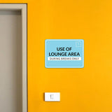 Classic Framed Plus Use of Lounge Area During Breaks Only Door or Wall Sign | Break & Lounge Areas