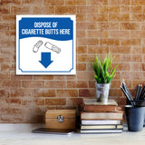 Square Plus Dispose Of Cigarette Butts Here (Down Arrow) Door or Wall Sign | Workplace Cleaning Signage