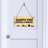 Accepts Free Coffee & Snacks 5x10 Hanging Plus Wall or Door Sign | Home & Office Decor