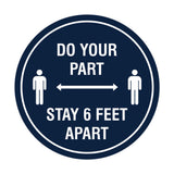 Circle Do Your Part Stay 6 Feet Apart Sign