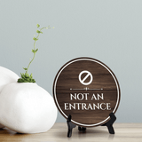 Not an Entrance Circle Table Sign with Acrylic Stand (5x5") | Business Safety Sign