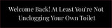 Welcome Back At Least You're Not Unclogging Your Own Toilet Silver Frame, Desk Sign (2x8") Fun Novelty Gift for Friends, Family & Co-Workers | Fun Environment