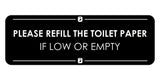 Signs ByLITA Standard Please Refill the Toilet Paper if Low or Empty Door or Wall Sign Easy Installation | Shared Accommodation | Sign for Home, Business, AirBNB and Office Spaces
