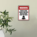 Portrait Round Plus Warning There's A High Chance Your Food Will Be Stolen From The Fridge Wall or Door Sign