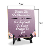 Blessed Are The Peacemakers For They Will Be Called Children Of God Matthew 5:9 5"x 5" Square Table Sign With Acrylic Easel | Religious Home Decor