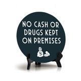 No Cash or Drugs Kept On Premises Circle Table Sign with Acrylic Stand (5x5") | Public Spaces Signage