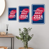 Portrait Round Plus Any Functioning Adult 2024 For President Door or Wall Sign
