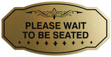 Signs ByLITA Victorian Please Wait To Be Seated Wall or Door Sign - Laser-Engraved Lettering | Durable ABS Plastic | Vibrant Colors | Powerful Foam Tape