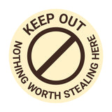 Signs ByLITA Circle Keep Out Nothing Worth Stealing Here Wall or Door Sign