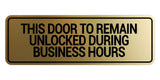Signs ByLITA Standard This Door To Remain Unlocked During Business Hours Wall or Door Sign (Multipacks)