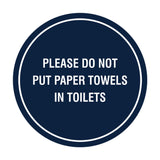 Circle Please Do Not Put Paper Towels in Toilets Wall or Door Sign