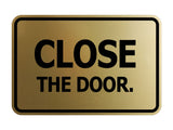 Signs ByLITA Classic Framed Close The Door Wall or Door Sign