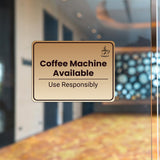 Classic Framed Plus Coffee Machine Available – Use Responsibly Door or Wall Sign | Break & Lounge Areas
