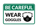Classic Framed Plus Be Careful Wear Goggles Wall or Door Sign | Workplace Safety Compliance Signs