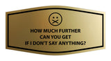 Signs ByLITA Fancy How much further can you get If I don't say anything? Funny Office Wall or Door Sign