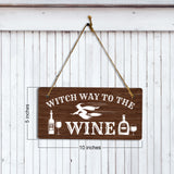 Witch Way To The Wine 5x10 Hanging Plus Wall or Door Sign | Funny Home Decor