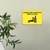 Classic Framed Plus Always Use a Spotter When Lifting Door or Wall Sign | Gym Etiquette