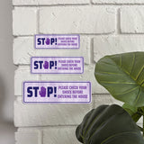Standard Plus STOP! Please Check Your Shoes Before Entering The House Door or Wall Sign | Home Signage