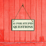 $1 For Stupid Questions 5x10 Hanging Plus Wall or Door Sign | Home & Office Decor