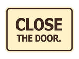 Signs ByLITA Classic Framed Close The Door Wall or Door Sign