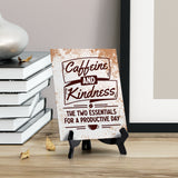 Caffeine and Kindness: The Two Essentials for a Productive Day Table Sign with Acrylic Stand (6x8“) | Coffee Lovers | Office & Home