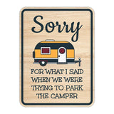 Portrait Round Plus Sorry For What I Said When We Were Trying To Park The Camper Door or Wall Sign | Camping RV Decoration